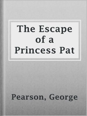 cover image of The Escape of a Princess Pat